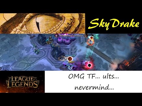 LoL - SkyDrake Lolz - OMG TF... ults... nevermind...