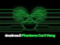 deadmau5 - Phantoms Can't Hang