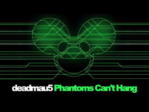 deadmau5 - Phantoms Can't Hang