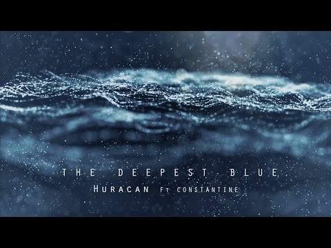 The Deepest Blue (feat. Constantine) by Huracan [Official Music Video]