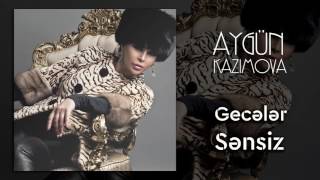 Aygün Kazımova - Gecələr sənsiz