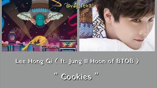 Lee Hong Gi ( ft. Jung Ilhoon of BTOB ) - COOKIES Lyrics