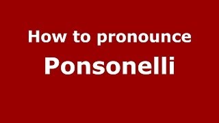 How to pronounce Ponsonelli