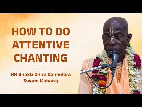 How to do attentive chanting | HH Bhakti Dhira Damodara Swami Maharaj | 26-08-2025