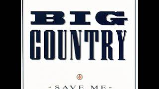 Big Country - Save Me (Single Edit)