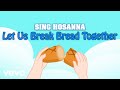 Sing Hosanna - Let Us Break Bread Together | Bible Songs for Kids