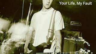 Your Life, My Fault(Unreleased) - Modest Mouse