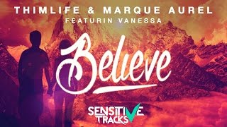 Thimlife & Marque Aurel ft. Vanessa - Believe