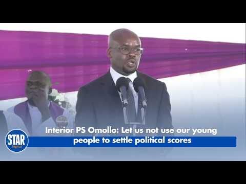 Interior PS Omollo: Let us not use our young people to settle political scores