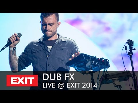 Dub FX - Live at EXIT Festival 2014 Full Concert