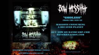 Godless - By Bow Messiah (Maggots Consuming a Decayed Planet EP 2013)