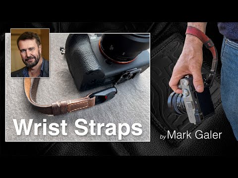 Wrist Straps - Why I primarily use them with my cameras