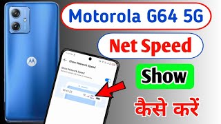 Motorola G64 5g Net Speed Show Kaise Kare/How to show net speed in moto g64 5g/Network Speed ON kare
