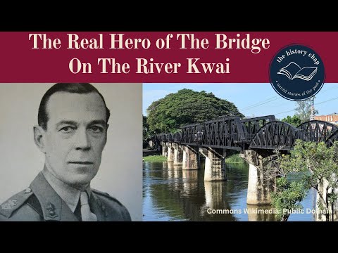 The Real Hero of The Bridge On The River Kwai