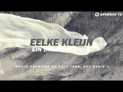 Eelke Kleijn - Ein Tag Am Strand - World Premiere on Pete Tong, BBC Radio 1