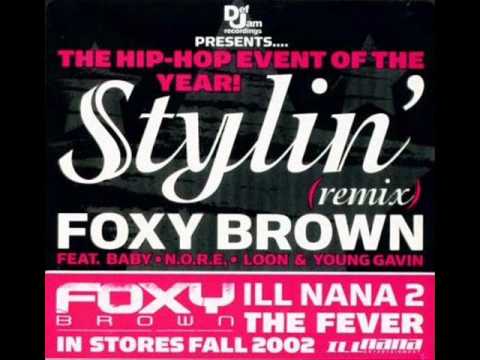 Foxy Brown Stylin' (REMIX) feat Birdman,N.O.R.E.,Loon & Young Gavin