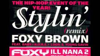 Foxy Brown Stylin&#39; (REMIX) feat Birdman,N.O.R.E.,Loon &amp; Young Gavin