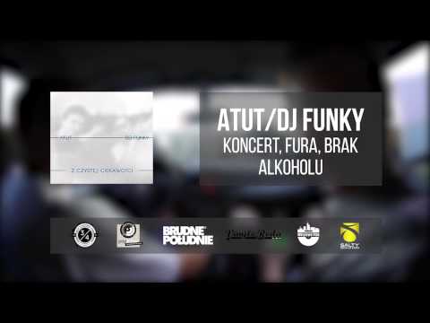 9. Atut / Dj Funky - Koncert, fura, brak alkoholu