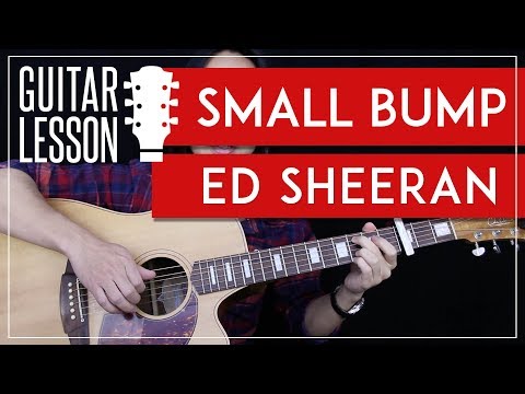 Small Bump Guitar Tutorial - Ed Sheeran Guitar Lesson 🎸 |Fingerpicking + Chords + Guitar Cover|