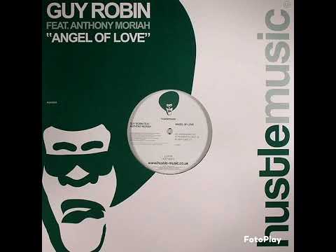 Guy Robin featuring Anthony Moriah - Angel Of Love (Alternative Mix)