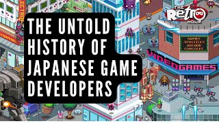 441: The Untold History of Japanese Game Developers - The Retro Hour EP441