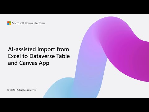 Comprehensive Guide: Importing Excel to Dataverse Table via AI & Canvas App