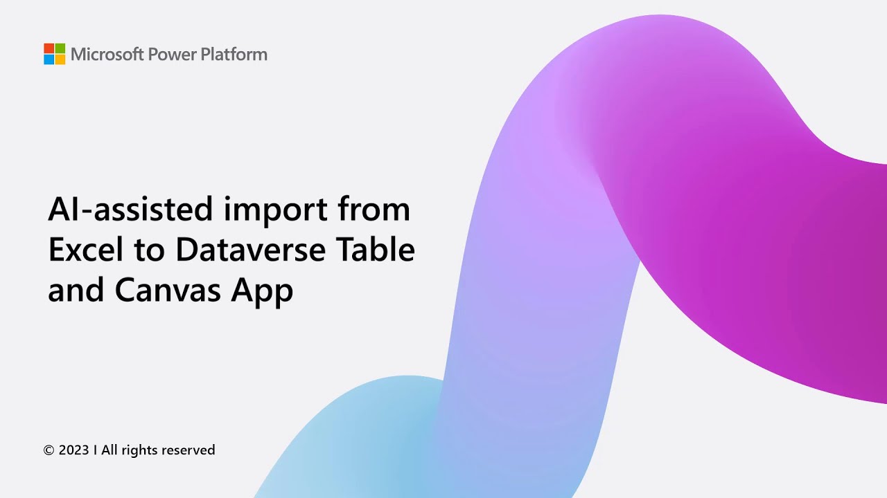 Comprehensive Guide: Importing Excel to Dataverse Table via AI & Canvas App