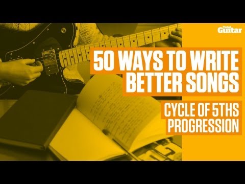 50 ways to write better songs - Cycle of 5ths progression (TG240)