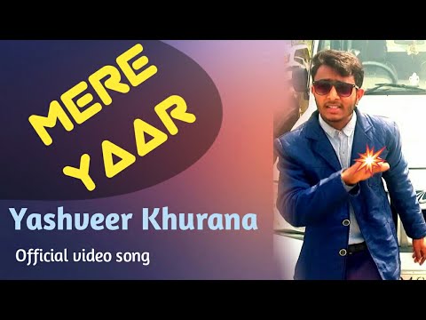 Yashveer khurana's -Mere Yaar(Official video song)