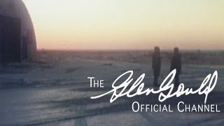 Glenn Gould - The Idea of North - Part 2 (OFFICIAL)