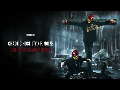 Chaotic Hostility & F.Noize - Take Notes (Tharoza Remix)