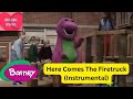 Barney Here Comes The Firetruck Instrumental