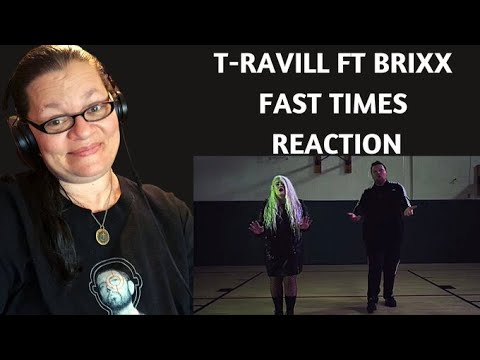 FAST TIMES BY T-RAVILL FT BRIXX! THIS A VIBE! (REACTION)
