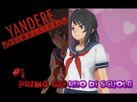YANDERE SIMULATOR ITA - #1 Primo giorno di scuola [gameplayita]