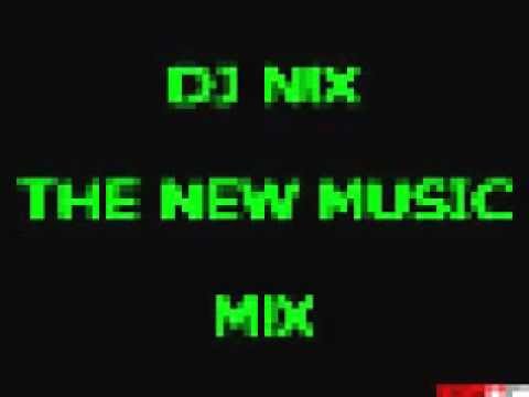 DJ NIX-THE NEW MUSIC MIX
