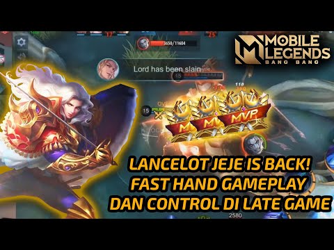 LANCELOT JEJE IS BACK ! FAST HAND GAMEPLAY + LATE GAME CONTROL - Mobile Legends