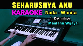Download lagu SEHARUSNYA AKU - Maulana Wijaya | KARAOKE Nada Wanita mp3 Download lagu SEHARUSNYA AKU - Maulana Wijaya | KARAOKE Nada Wanita mp3