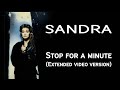 Sandra - Stop for a minute (Extended version ...