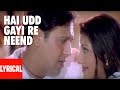 Hai Udd Gayi Re Neend Lyrical Video Kyo Kii Main Jhuth Nahin Bolta Anand Raj Anand Govinda