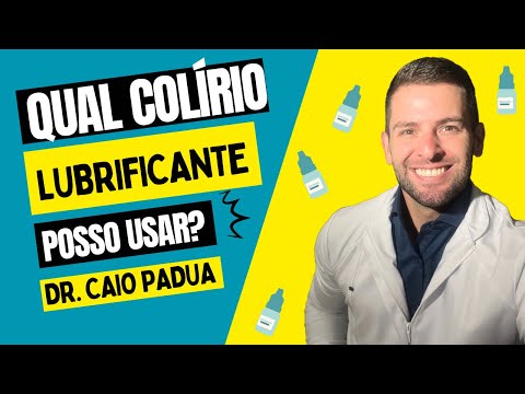 Colírio Lubrificante - qual usar e qual evitar?