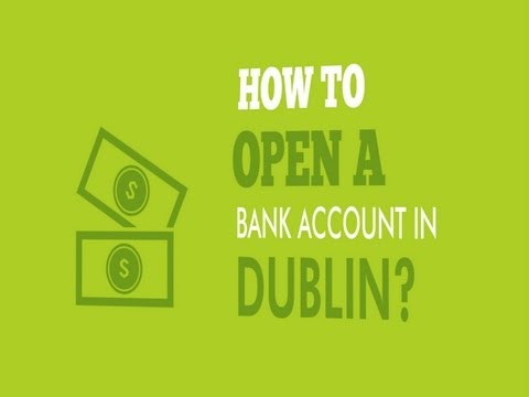 IBS - How to Open a bank account in Dublin?