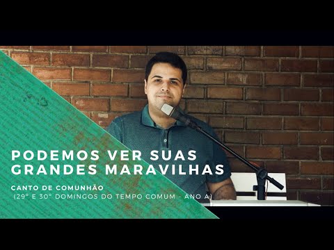 PODEMOS VER SUAS GRANDES MARAVILHAS (29º e 30º Domingo - ano A) - Marcus Vinicius Lima