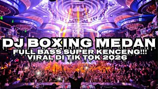 Download lagu BOXING MEDAN.!! DJ BOXING MEDAN SUPER TINGGI FULL BASS TERBARU 2026 | AWAS KETINGGIAN mp3