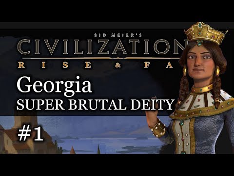 #1 Georgia SUPER BRUTAL Deity - Civ 6 Rise & Fall Gameplay, Let's Play Georgia!