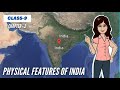 Physical Features Of India Full Chapter 2 Class 9 Geography Mountains Plains Plateaus