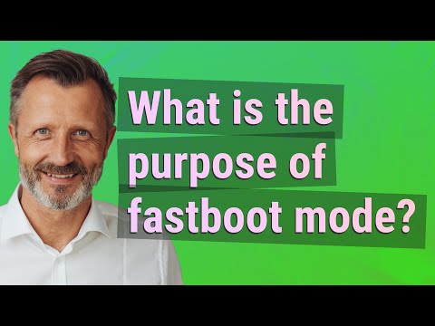 What is the purpose of fastboot mode?