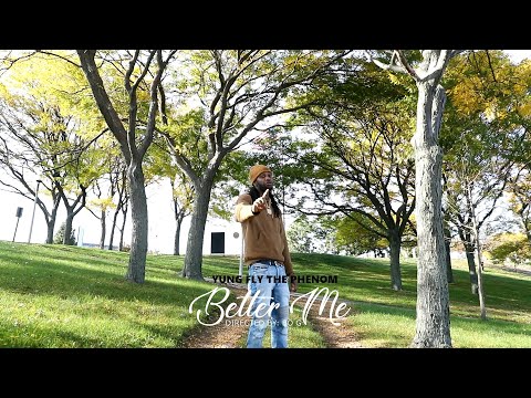 Yung Fly The Phenom - Better Me (Official Music Video)
