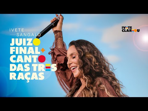 Ivete Sangalo - Juízo Final / Canto Das Três Raças  | Ivete Clareou (Vídeo Oficial)