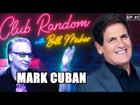 Mark Cuban | Club Random with Bill Maher