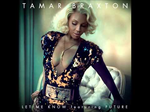 Tamar Braxton (ft. Future) - Let Me Know (Official Audio)